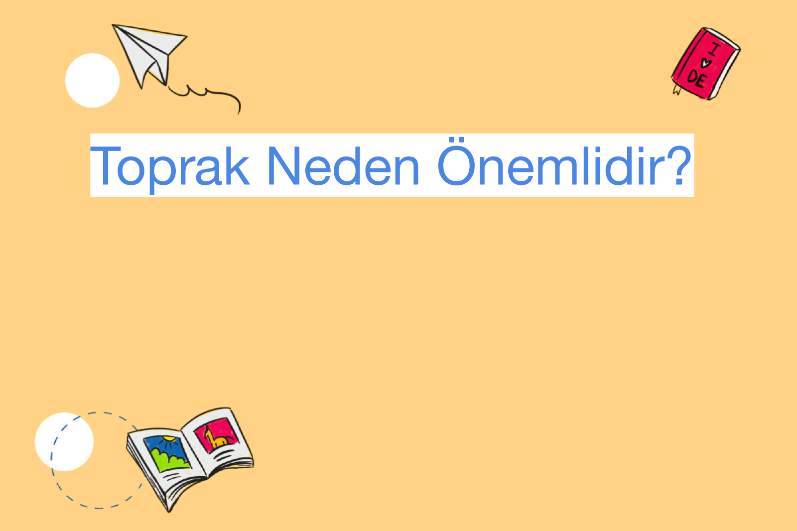 Toprak Neden Önemlidir?
