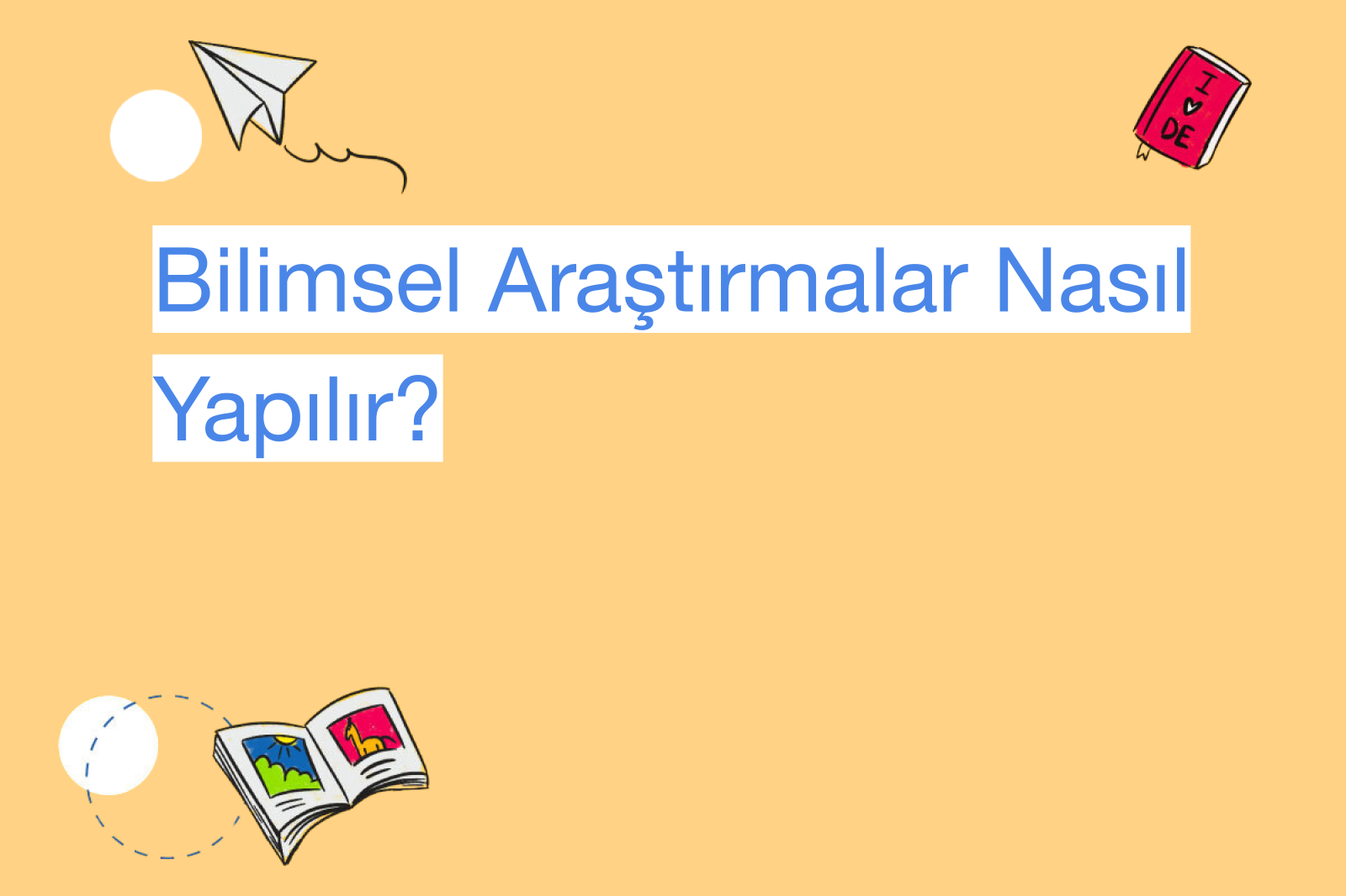 Bilimsel Araştırmalar Nasıl Yapılır?
