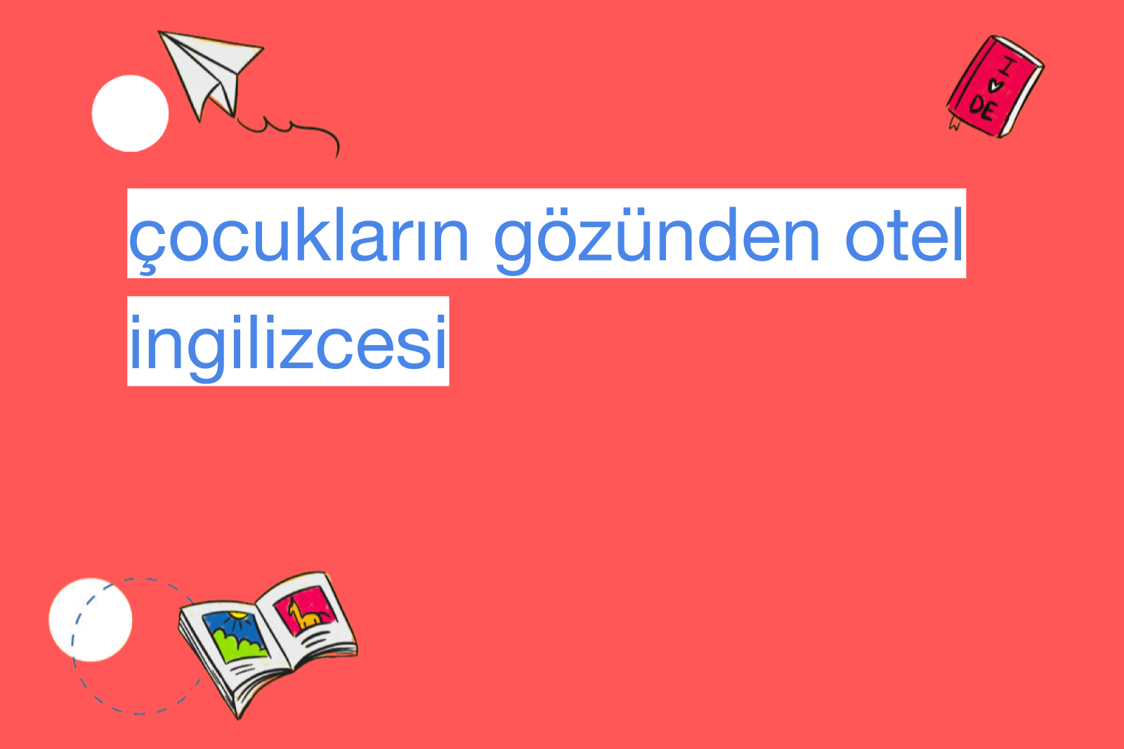 çocukların gözünden otel ingilizcesi