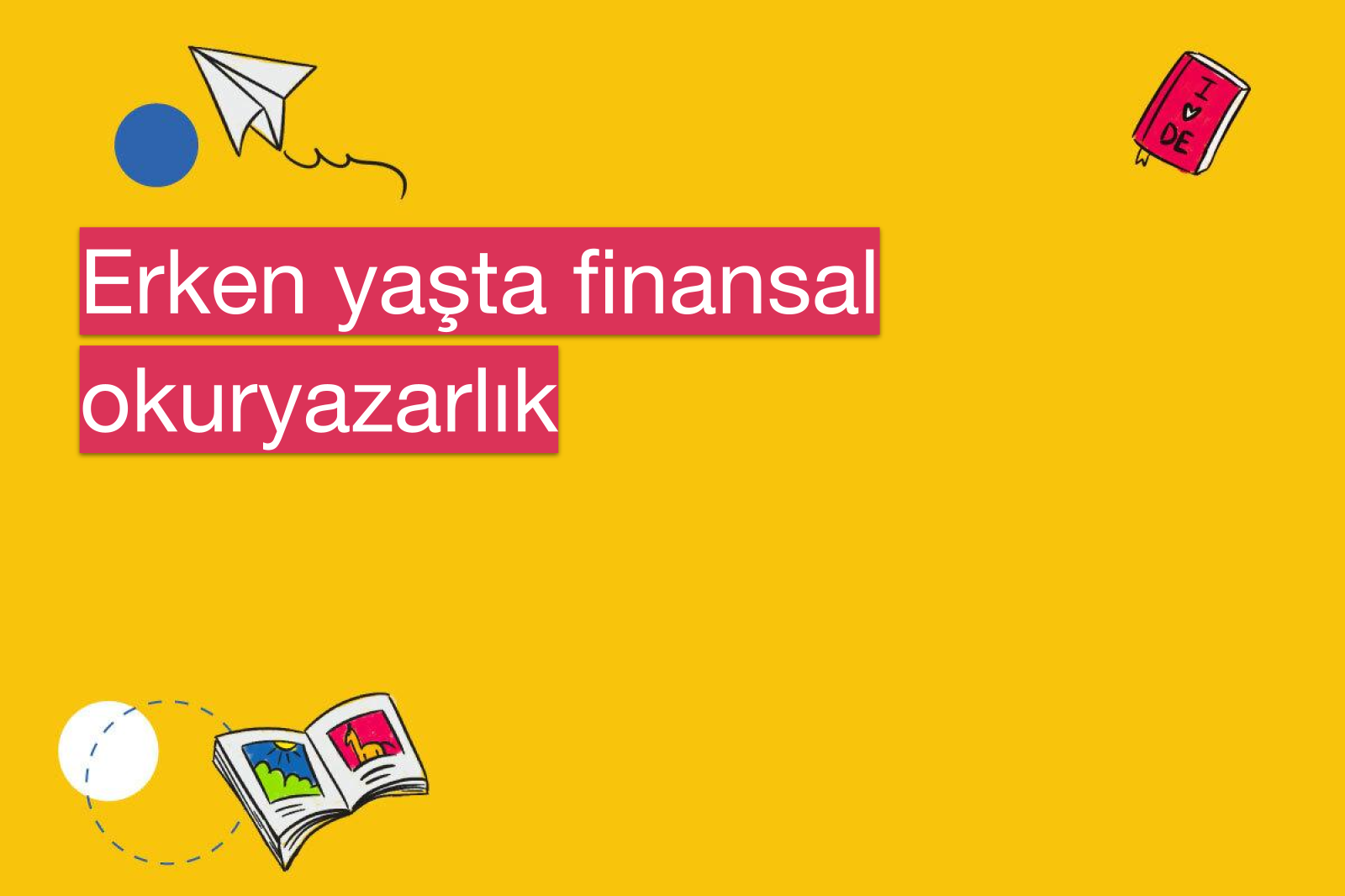 Erken yaşta finansal okuryazarlık