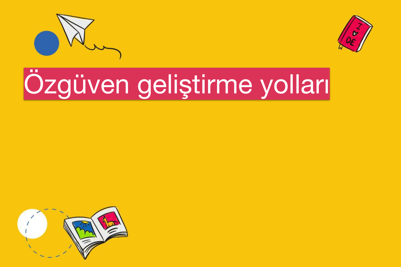 Özgüven geliştirme yolları