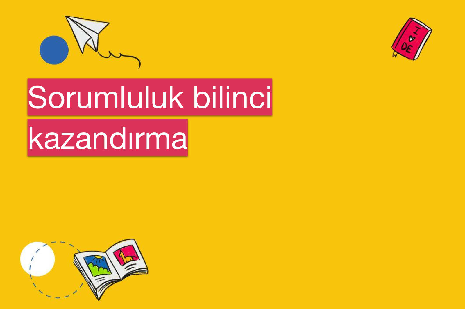 Sorumluluk bilinci kazandırma