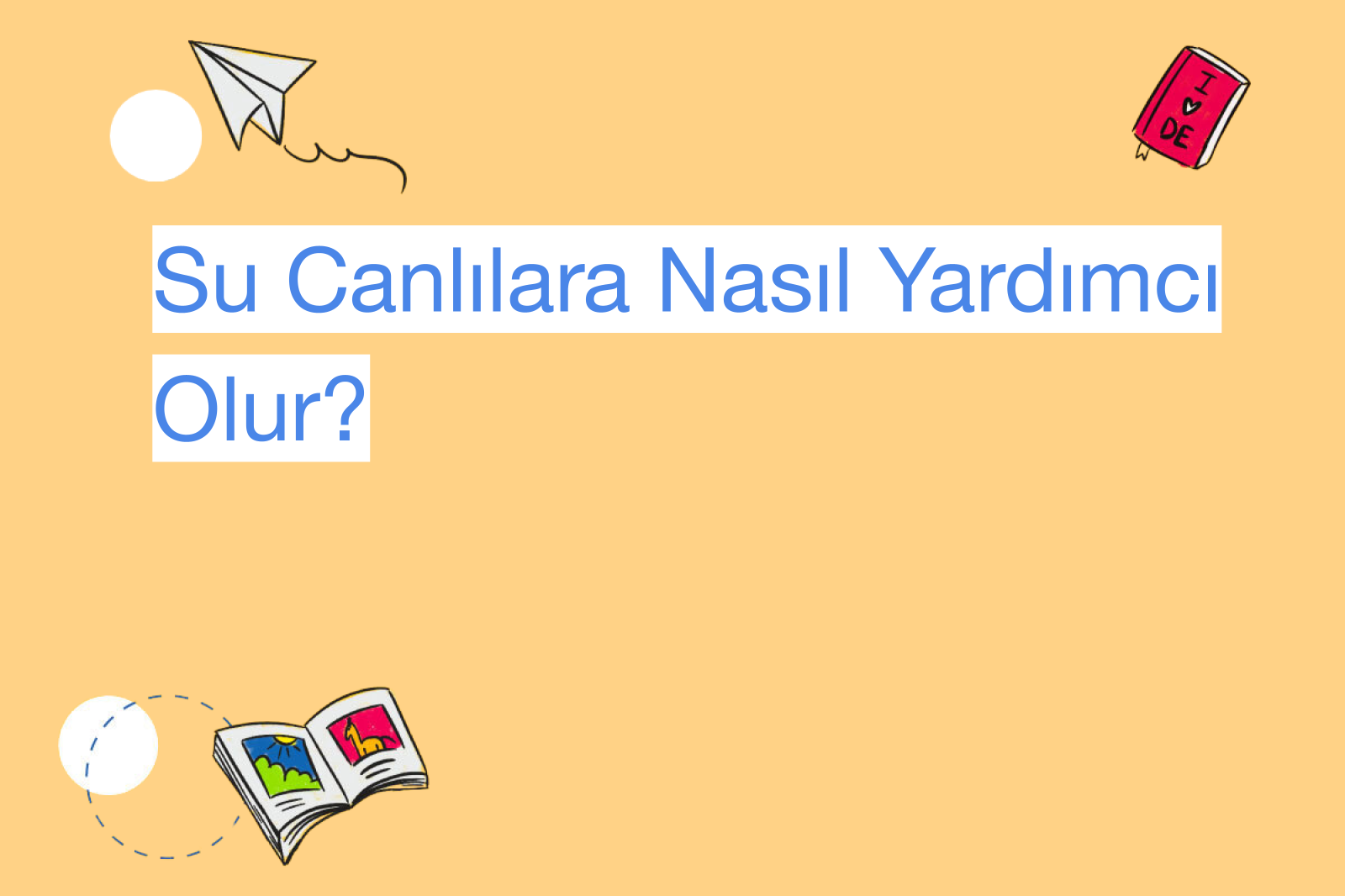 Su Canlılara Nasıl Yardımcı Olur?