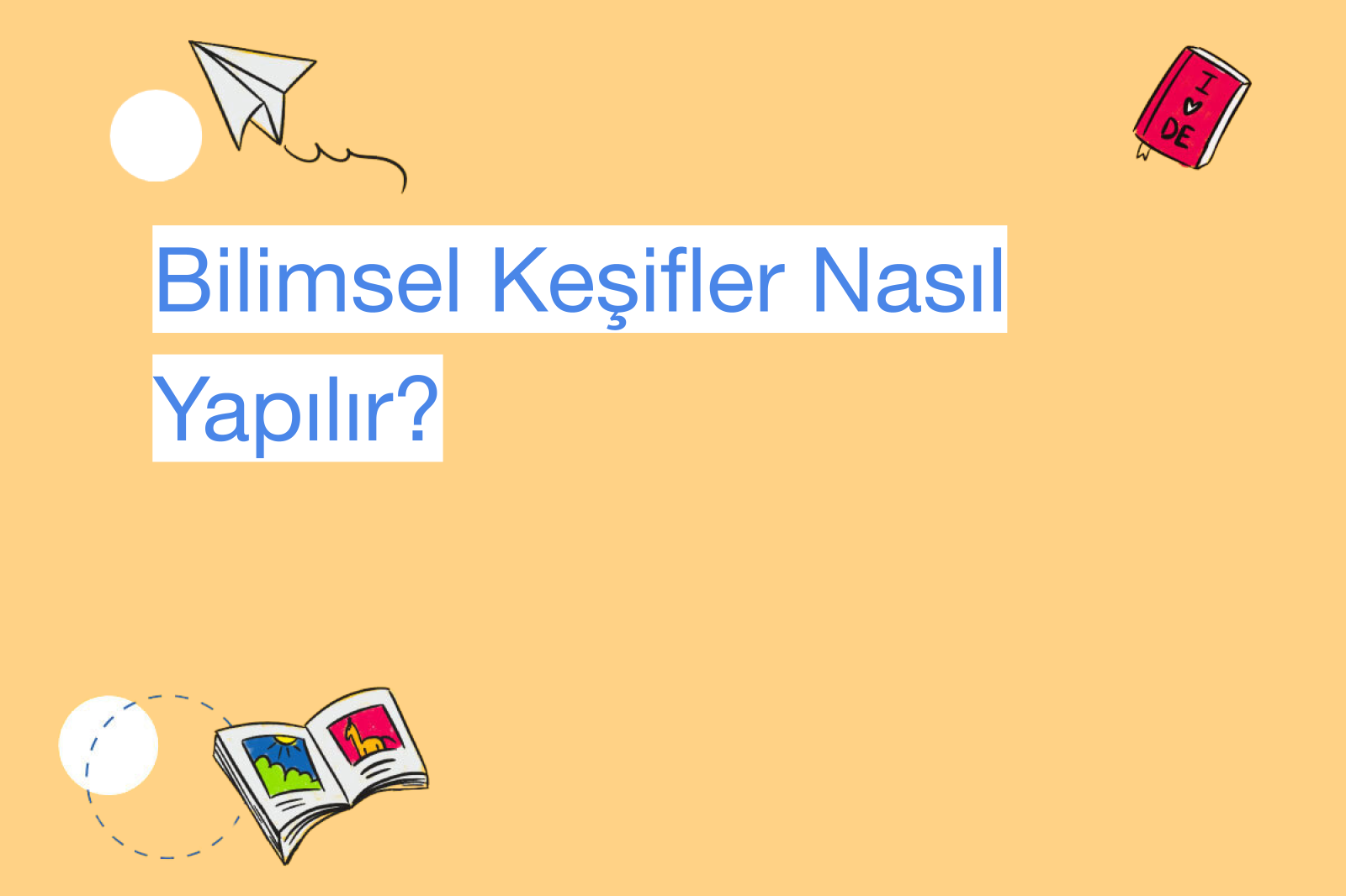 Bilimsel Keşifler Nasıl Yapılır?