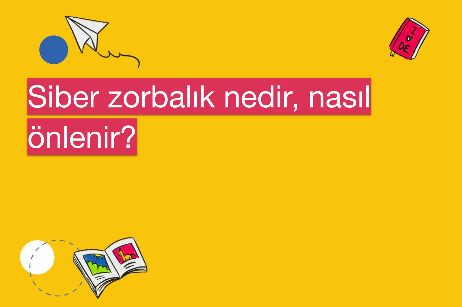 Siber zorbalık nedir, nasıl önlenir?