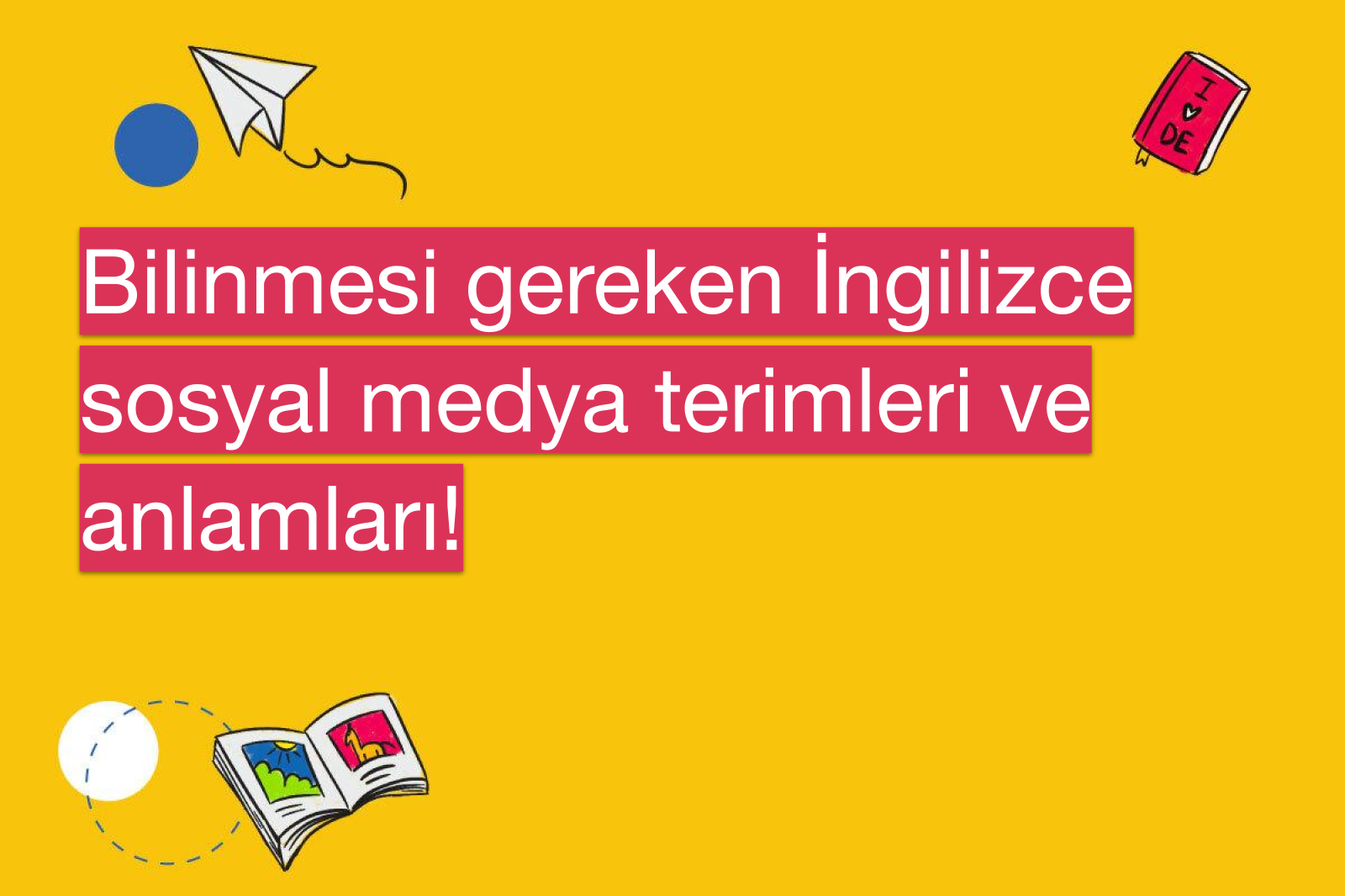 Bilinmesi gereken İngilizce sosyal medya terimleri ve anlamları!